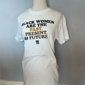 Brand new Black women are the past future and present T-shirts